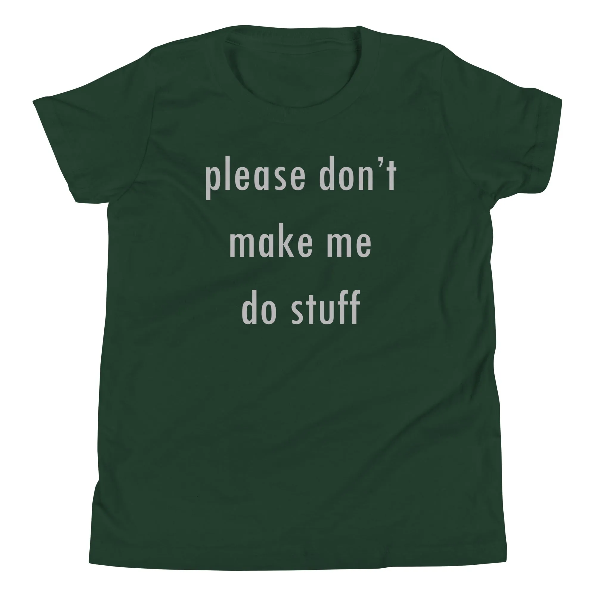 Please Don't Make Me Do Stuff Kid's Youth Tee